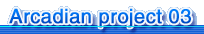 Arcadian project 03