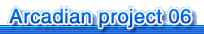 Arcadian project 06
